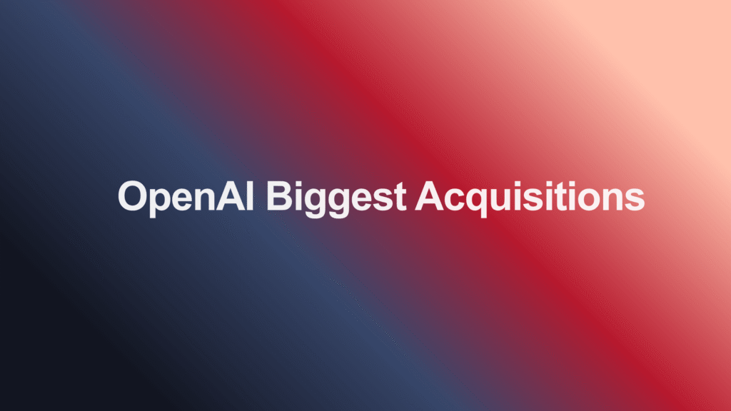 OpenAI's Biggest Acquisitions