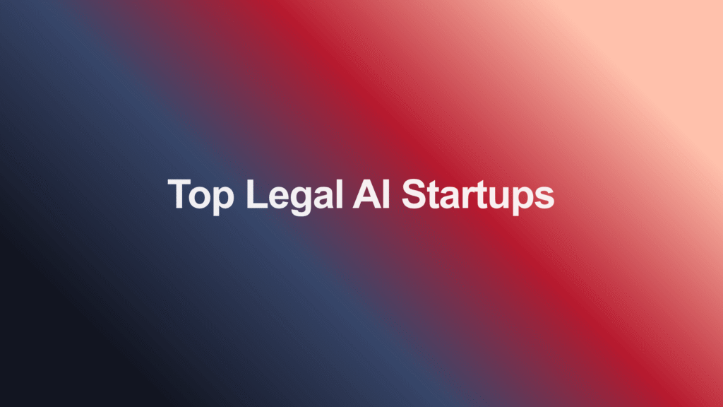 Top Legal AI Startups Funded in 2026
