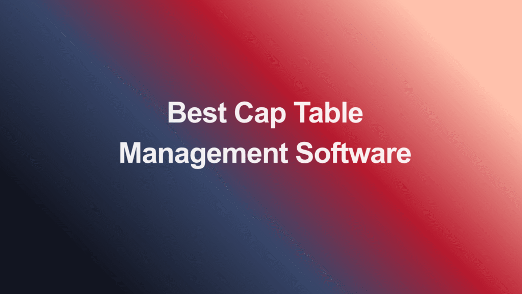 Best Cap Table Management Software